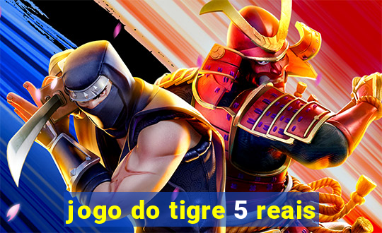 jogo do tigre 5 reais